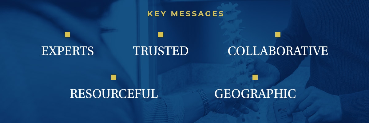 Key Messages: Experts. Trusted. Collaborative. Resourceful. Geographic.